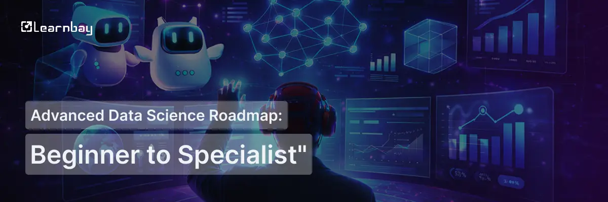 Blog banner image: Advanced Data Science Roadmap: Beginner to Specialist featuring a person in VR.