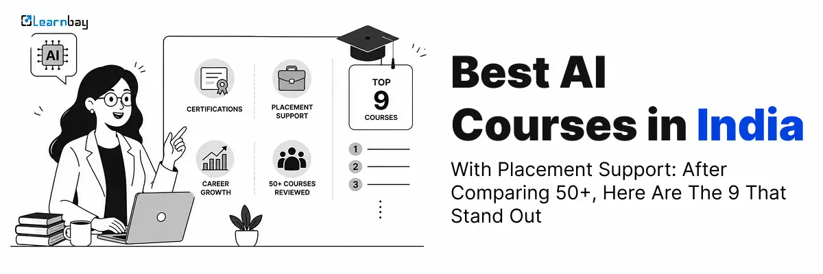 Best AI courses in India with placement support compared after reviewing 50+ programs