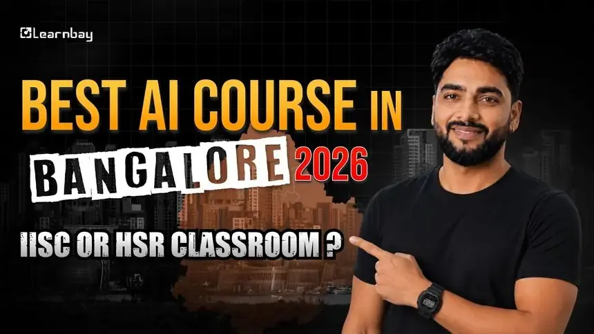 Best AI course in Bangalore 2026, honestly ranked: IISc vs Learnbay vs Coursera